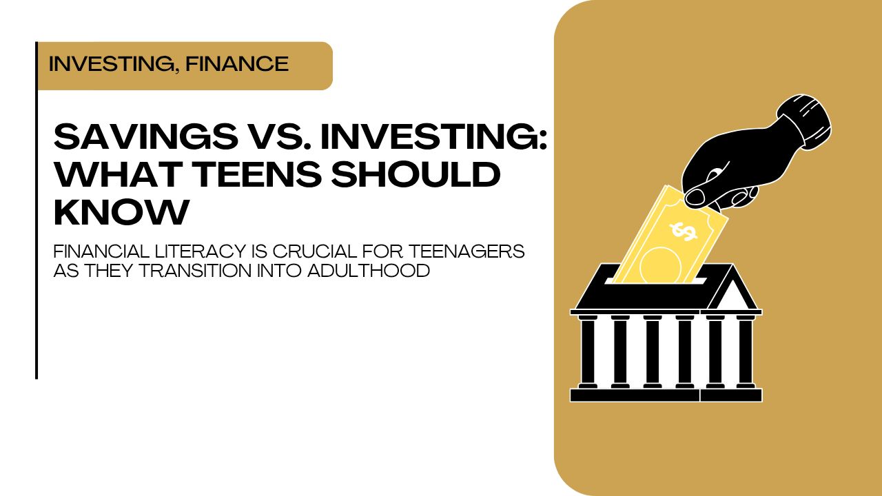 Saving vs. Investing: What Teens Should Know