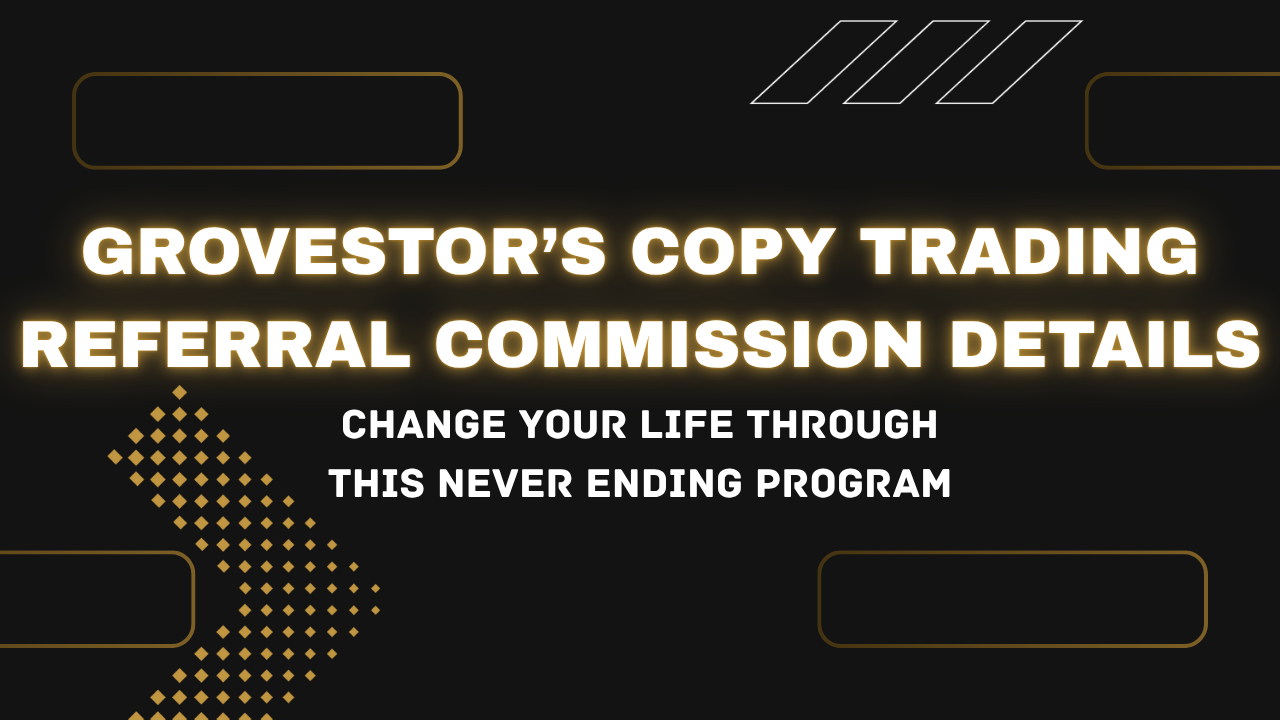 Grovestor's Copy Trading Referral Commission Details