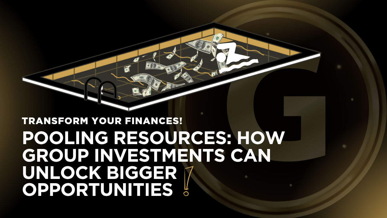 Pooling Resources: How Group Investments Can Unlock Bigger Opportunities