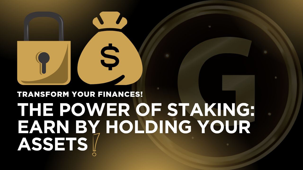 The Power of Staking: Earn Passive Income by Holding Your Assets